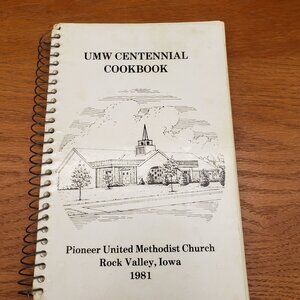 UMW Centennial Cookbook 1981 Pioneer United Methodist Church Iowa Spiral Bound
